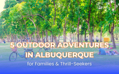 Top 5 Outdoor Spots in Albuquerque for Families & Adventure Seekers