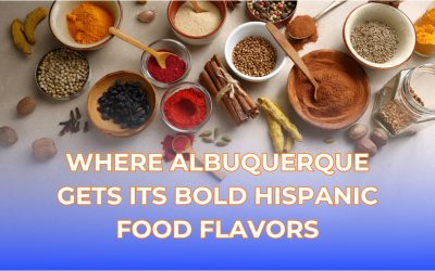 Where Albuquerque Gets Its Bold Hispanic Food Flavors