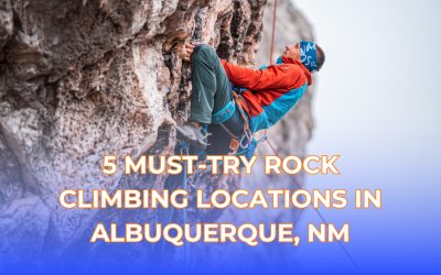 5 Must-Try Rock Climbing Locations in Albuquerque, NM