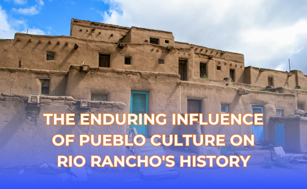 The Enduring Influence of Pueblo Culture on Rio Rancho’s History