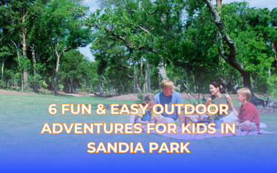 6 Fun & Easy Outdoor Adventures for Kids in Sandia Park