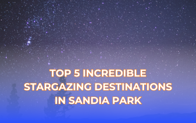Top 5 Incredible Stargazing Destinations in Sandia Park