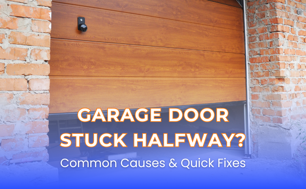 Garage Door Stuck Halfway? Common Causes & Quick Fixes